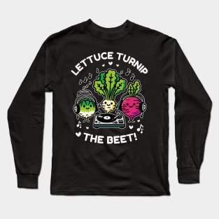 Lettuce Turnip The Beet - Funny Vegetable DJ Party Long Sleeve T-Shirt